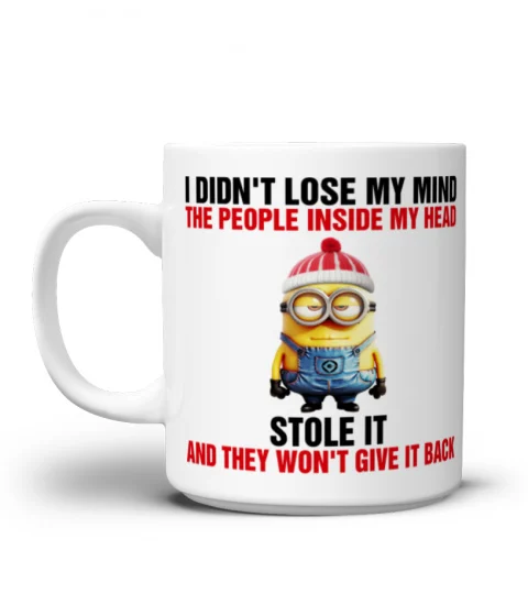 I Didn't Loose My Mind, The People Inside My Head Stole It - Novelty Minion Mug 1022