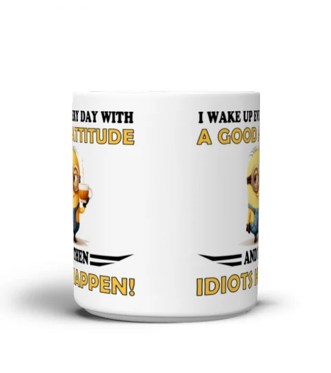 I Wake Up Every Day With A Good Attitude - Novelty Minion Mug - 1002