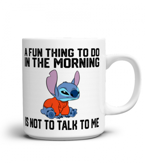 A FUN THING IN THE MORNING IS NOT TO TALK TO ME STITCH MUG 1062