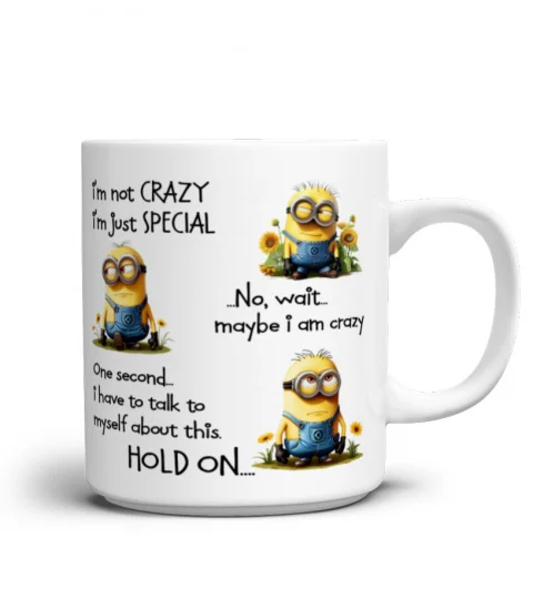 I'm Not Crazy, I'm Just Special - Novelty Minion Mug 1010