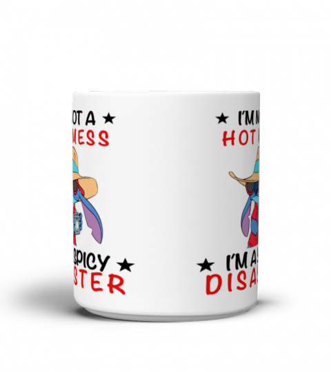 IM NOT A HOT MESS, IM A SPICY DISASTER STITCH MUG 1032