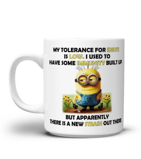 My Tolerance For Idiots Is Low - Novelty Minion Mug 1017