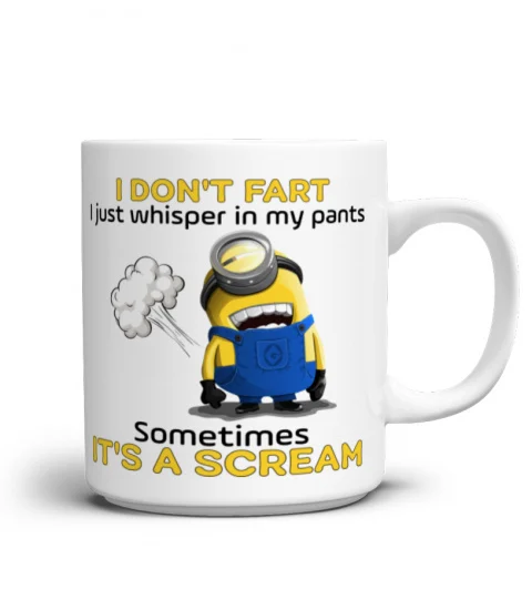 I Don't Fart, I Just Whisper In My Pants - Novelty Minion Mug 1006