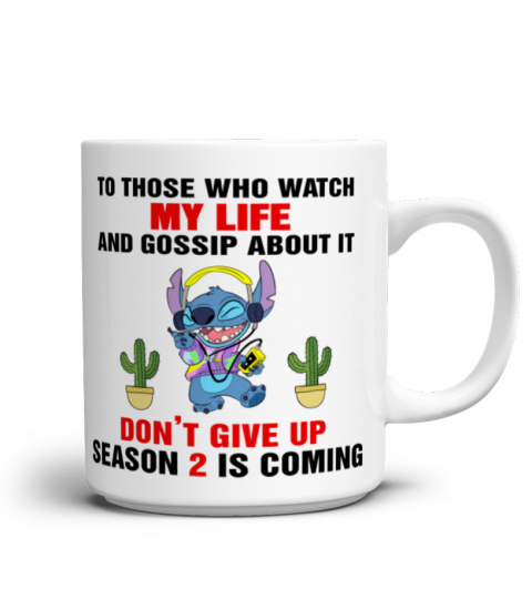 TO THOSE WHO WATCH MY LIFE AND GOSSIP ABOUT IT STITCH MUG 1038