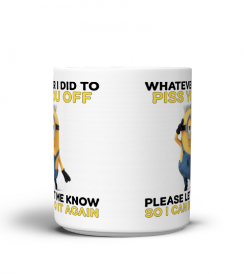 Whatever I Did To Piss You Off - Novelty Minion Mug 1008