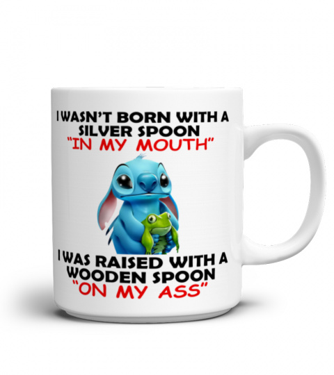 I WASN'T BORN WITH A SILVER SPOON IN MY MOUTH STITCH MUG 1026