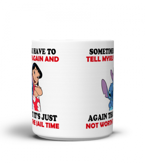 SOMETIMES I HAVE TO TELL MYSELF AGAIN & AGAIN STITCH MUG 1039