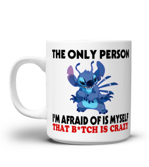 THE ONLY PERSON IM AFFRAID OF IS MYSELF STITCH MUG 1059