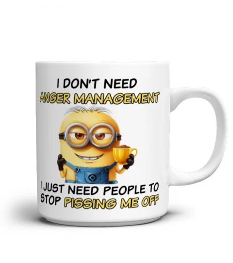 I Don't Need Anger Management - Novelty Minion Mug - 1003